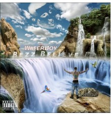 Bezz Believe - The Waterboy