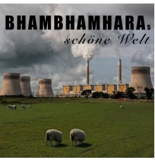 BhamBhamHara - BhamBhamHaras schöne Welt