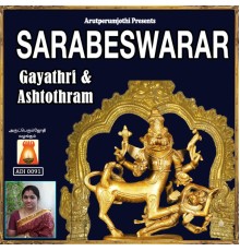 Bhavadhaarini Anantaraman - Sarabeswarar Gayathri & Ashtothram