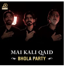 Bhola Party - Mai Kali Qaid