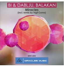 Bi & Dablju, Balakan - Miracles