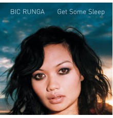 Bic Runga - Get Some Sleep