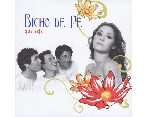 Bicho de Pé - Que Seja