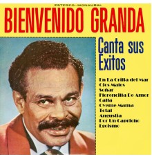 Bienvenido Granda - Canta Sus Exitos