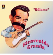 Bienvenido Granda - Ódiame