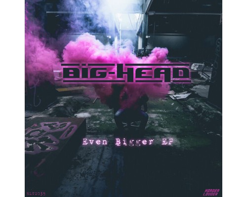 Big-Head - Even Bigger