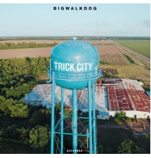 BigWalkDog - Trick City  (Extended)