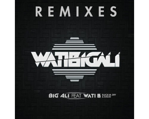 Big Ali - WatiBigali Remixes