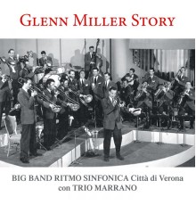 Big Band Ritmo Sinfonica Città di Verona, Trio Marrano - Glenn Miller Story