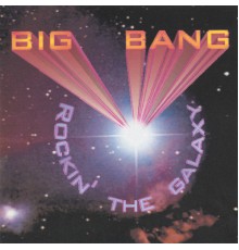 Big Bang - Rockin' the Galaxy