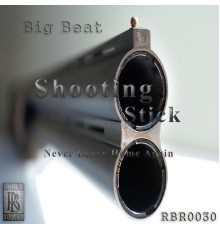 Big Beat - Shooting Stick