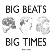 Big Beats Big Times - First Live
