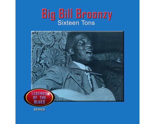 Big Bill Broonzy - Sixteen Tons