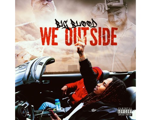 Big Blood - We Outside