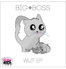 Big Boss - Wut EP