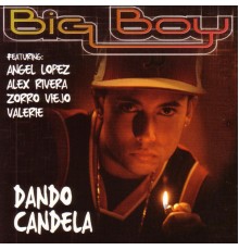 Big Boy - Dando Candela