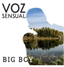 Big Boy - Voz Sensual