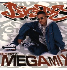 Big Boy - Mega Mix