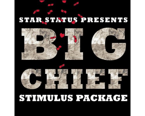 Big Chief - Stimulus Package