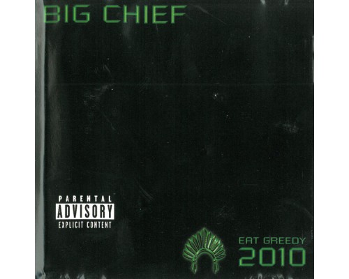 Big Chief - Eat Greedy 2010