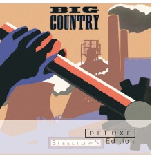 Big Country - Steeltown (Deluxe)