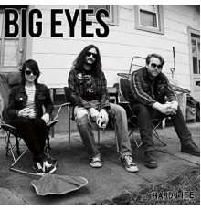 Big Eyes - Hard Life