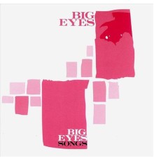 Big Eyes - Songs