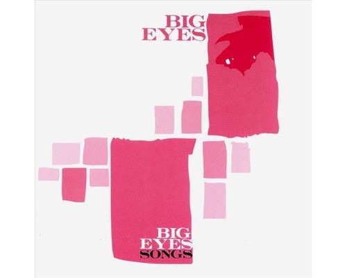 Big Eyes - Songs