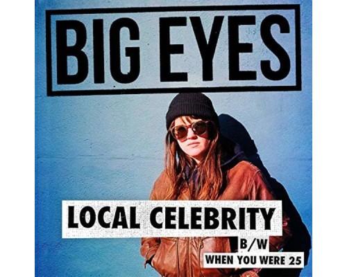 Big Eyes - Local Celebrity