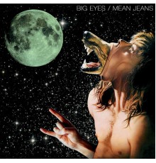 Big Eyes & Mean Jeans - Split