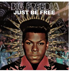 Big Freedia - Just Be Free