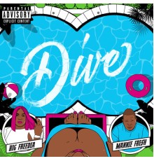 Big Freedia & Mannie Fresh - Dive