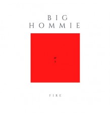 Big Hommie - Fire
