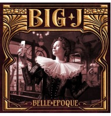 Big J - Belle Epoque  (EP)