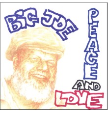 Big Joe - Peace and Love