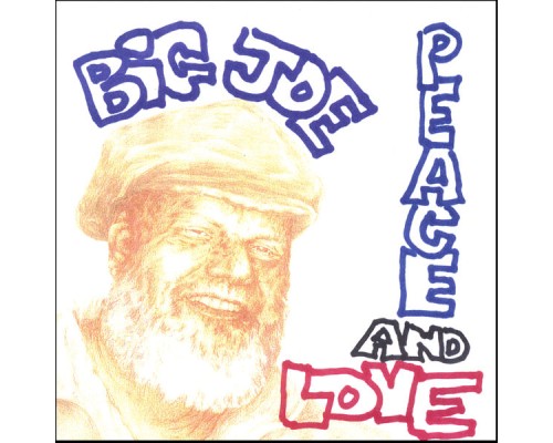 Big Joe - Peace and Love