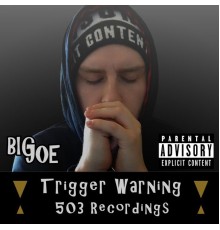 Big Joe - Trigger Warning