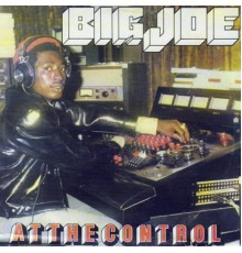 Big Joe - At the Control