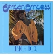 Big Joe - African Princess