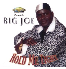 Big Joe - Hold Me Tight