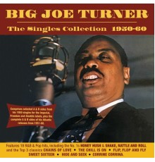Big Joe Turner - The Singles Collection 1950-60