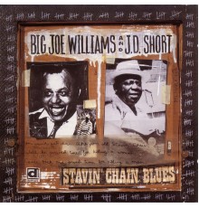 Big Joe Williams and J.D. Short - Stavin' Chain Blues