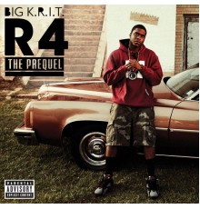 Big K.R.I.T. - R4 The Prequel