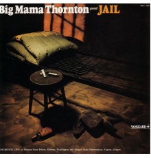 Big Mama Thornton - Jail
