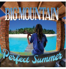 Big Mountain - Perfect Summer