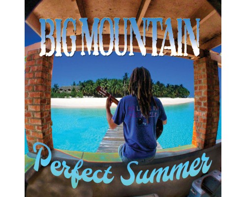 Big Mountain - Perfect Summer