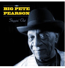 Big Pete Pearson - Steppin' Out