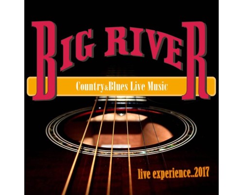 Big River - Live experience..2017