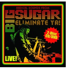 Big Sugar - Eliminate Ya! Live!