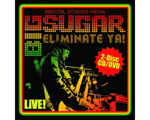 Big Sugar - Eliminate Ya! Live!